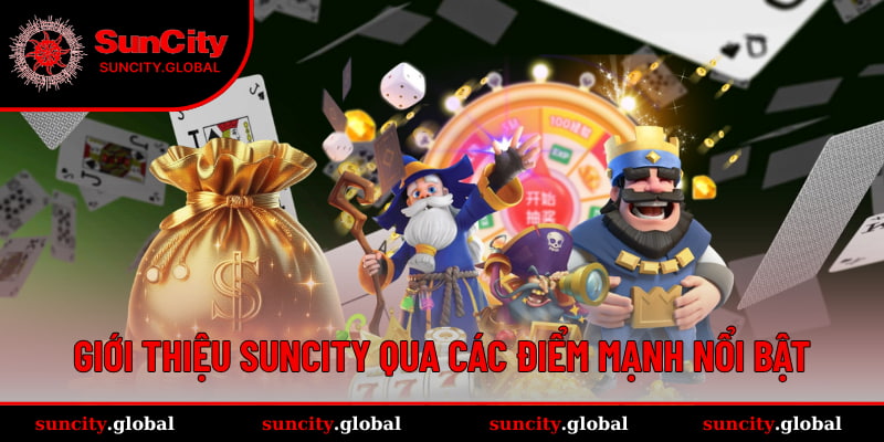 Giới Thiệu Suncity - Thiên Đường Giải Trí Cá Cược Online 2 Giới thiệu Suncity qua các điểm mạnh nổi bật