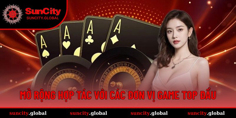 Trần Minh - Hành Trình Tạo Dựng Đế Chế Cá Cược Suncity 3 Mở rộng quan hệ hợp tác với các đơn vị game top đầu